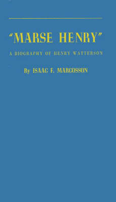 Book cover for Marse Henry: A Biography of Henry Watterson.