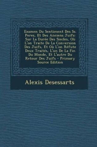 Cover of Examen Du Sentiment Des SS. Peres, Et Des Anciens Juifs