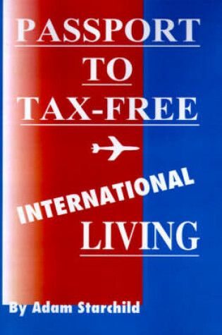 Cover of Passport to Tax-Free International Living