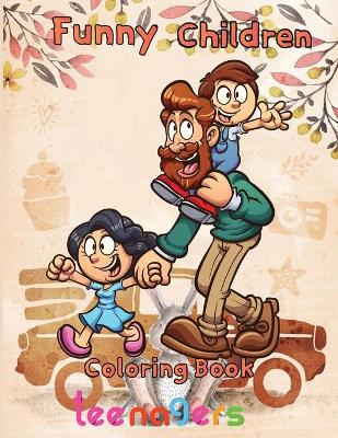 Book cover for funny Children Coloring Book teenagers