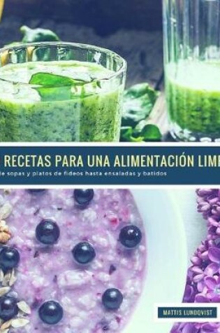 Cover of 99 Recetas para una Alimentación Limpia