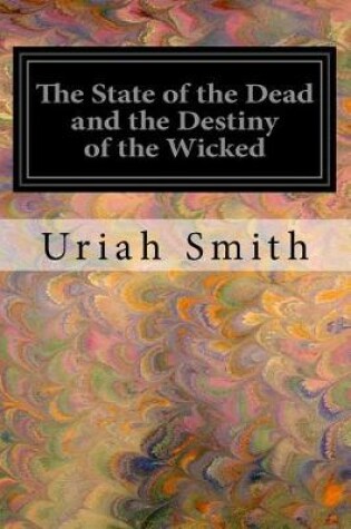 Cover of The State of the Dead and the Destiny of the Wicked