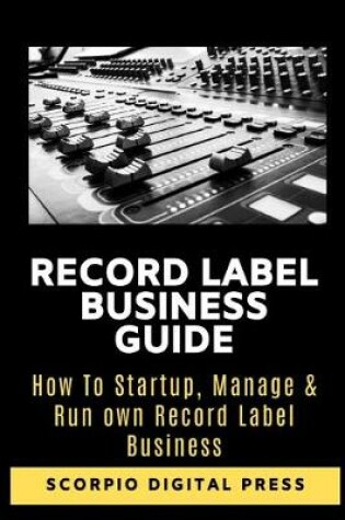 Cover of Record Label Business Guide