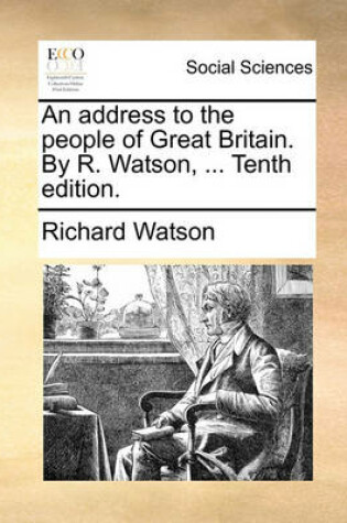 Cover of An Address to the People of Great Britain. by R. Watson, ... Tenth Edition.