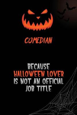 Book cover for Comedian Because Halloween Lover Is Not An Official Job Title