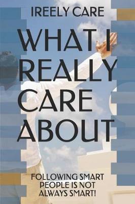 Cover of What I Really Care about