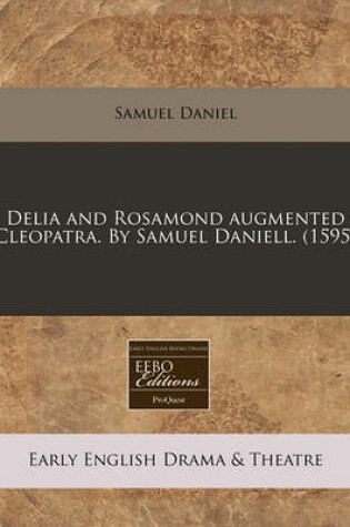Cover of Delia and Rosamond Augmented Cleopatra. by Samuel Daniell. (1595)