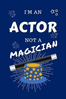 Book cover for I'm An Actor Not A Magician