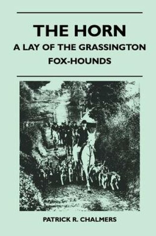 Cover of The Horn - A Lay of the Grassington Fox-Hounds