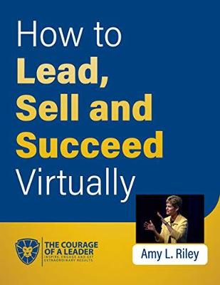 Book cover for How to Lead, Sell and Succeed Virtually