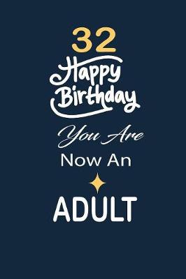 Book cover for 32 Happy birthday you are now an adult