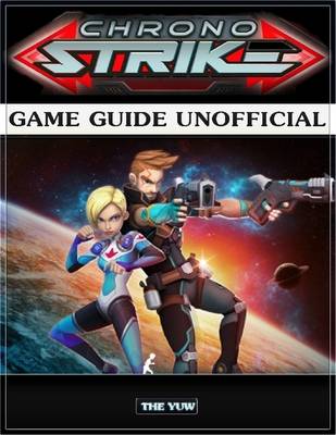 Book cover for Chrono Strike Game Guide Unofficial