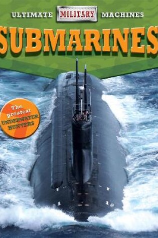 Cover of Ultimate Military Machines: Submarines