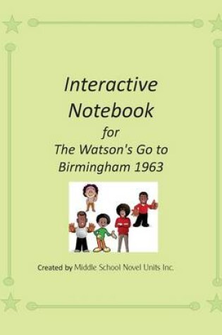 Cover of Interactive Notebook for The Watson's Go to Birmingham 1963