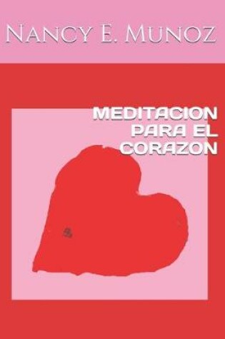 Cover of Meditacion Para El Corazon