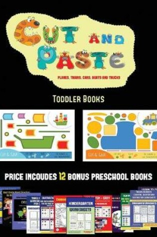 Cover of Toddler Books (Cut and Paste Planes, Trains, Cars, Boats, and Trucks)