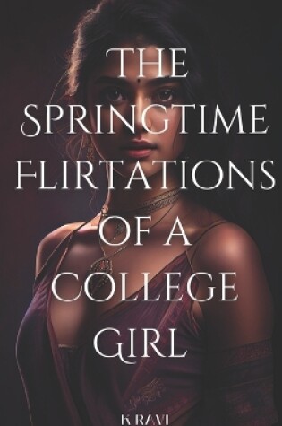 Cover of The Springtime Flirtations of a College Girl