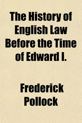 Cover of The History of English Law Before the Time of Edward I.