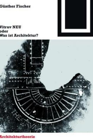 Cover of Vitruv Neu Oder Was Ist Architektur?
