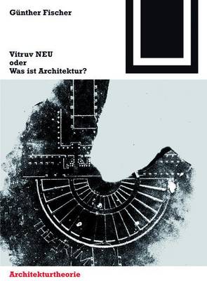 Cover of Vitruv Neu Oder Was Ist Architektur?