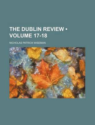 Book cover for The Dublin Review (Volume 17-18)