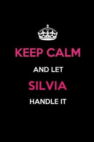 Cover of Keep Calm and Let Silvia Handle It