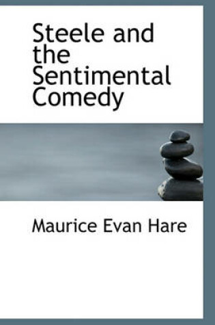 Cover of Steele and the Sentimental Comedy