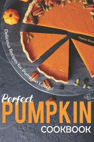 Cover of Perfect Pumpkin Cookbook