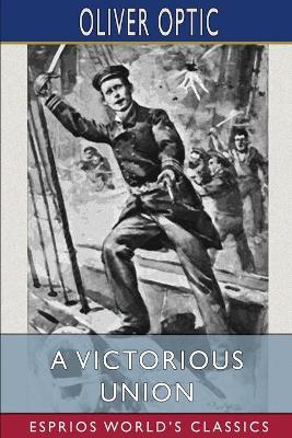 Book cover for A Victorious Union (Esprios Classics)