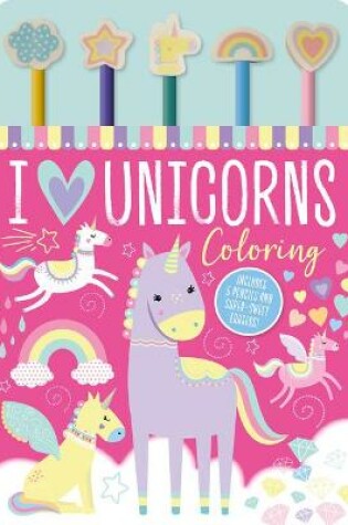 Cover of I Love Unicorns Coloring