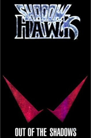Cover of Shadowhawk: Out Of The Shadows