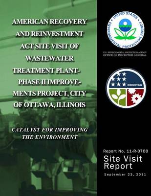 Book cover for American Recovery and Reinvestment Act Site Visit of Wastewater Treatment Plant- Phase II Improvements Project, City of Ottawa, Illinois