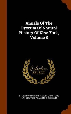 Book cover for Annals of the Lyceum of Natural History of New York, Volume 8