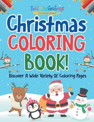 Book cover for Christmas Coloring Book! Discover A Wide Variety Of Coloring Pages