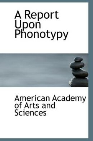 Cover of A Report Upon Phonotypy