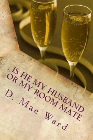 Cover of Is He My Husband or My Room Mate