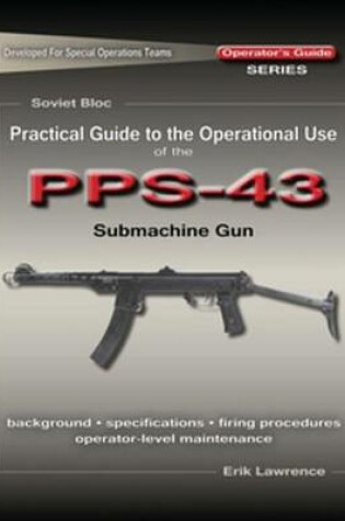 Cover of Practical Guide to the Operational Use of the Pps-43 Submachine Gun