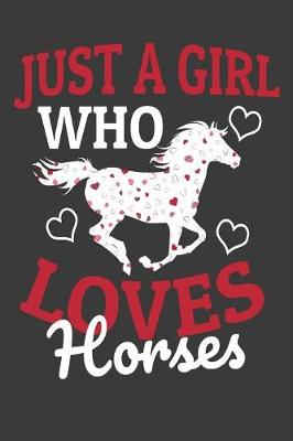 Cover of Just A Girl Who Loves Horses