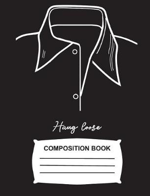Book cover for Hang Loose Composition Book