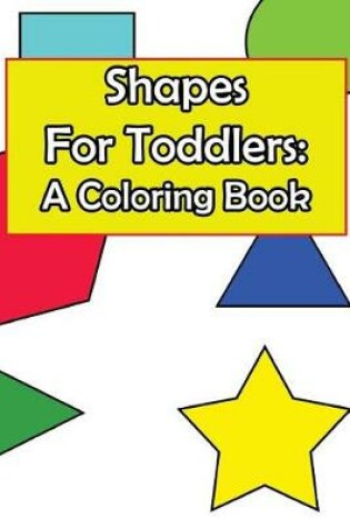 Cover of Shapes for Toddlers