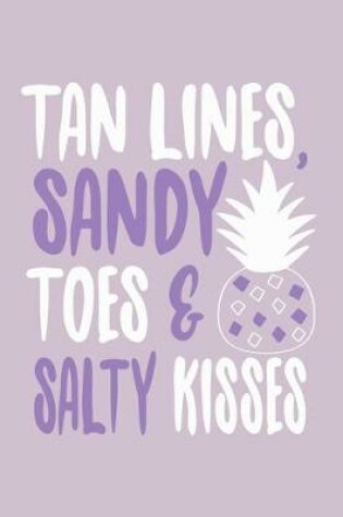 Cover of Tan Lines Sandy Toes Salty Kisses