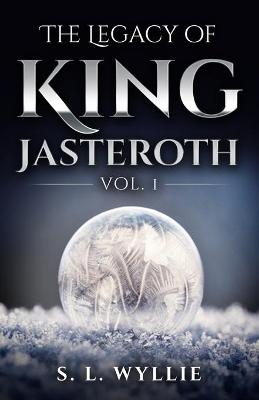 Book cover for The Legacy of King Jasteroth Volume 1