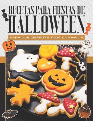 Book cover for Recetas Para Fiestas de Halloween Para Que Disfrute Toda La Familia