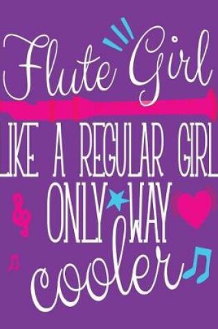 Cover of Flute Girl Like A Regular Girl Only Way Cooler