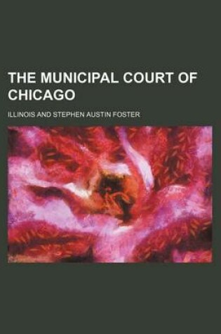 Cover of The Municipal Court of Chicago