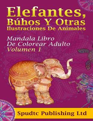 Book cover for Elefantes, Buhos Y Otras Ilustraciones De Animales