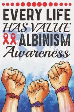 Cover of Every Life Has Value Albinism Awareness