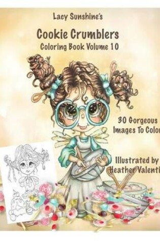 Cover of Lacy Sunshine's Cookie Crumblers Coloring Book Volume 10