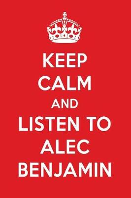 Book cover for Keep Calm and Listen to Alec Benjamin