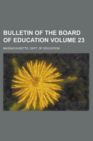 Cover of Bulletin of the Board of Education Volume 23